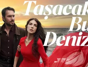 Şok İddia! TRT 1’in Gözdesi “Taşacak Bu Deniz” Dizisini Bitirecek O Görüntü Ortaya Çıktı! İzleyiciden Sert Tepki: “Daha da İzlemem!