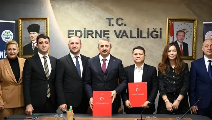 Edirne Sanayisinde Dev Atılım: Çinli Yatırımcı ile İmzalar Atıldı